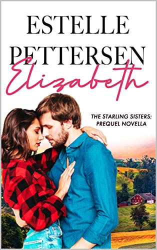 Elizabeth, an Australian country romance novella and prequel to the Starling Sisters series.