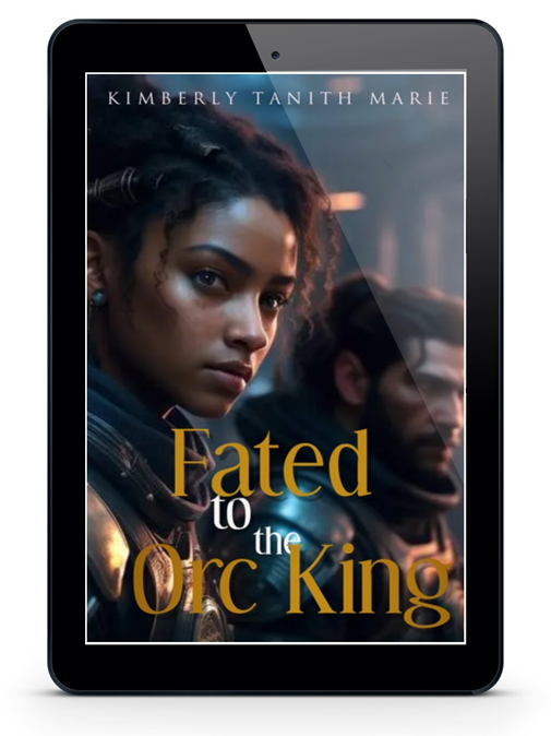 Fated to the Orc King by Kimberly Tanith Marie. 