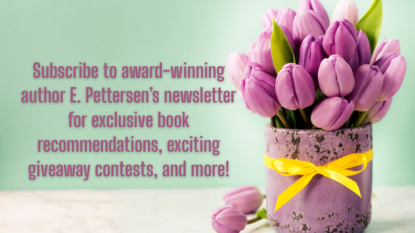 Author E. Pettersen's newsletter sign-up